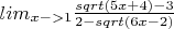 $lim_{x->1} \frac{sqrt(5x+4)-3}{2-sqrt(6x-2)}$