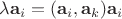 $\lambda \mathbf a_i=(\mathbf a_i, \mathbf a_k) \mathbf a_i$