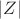 $\left\lvert Z\right\rvert$ $\left\lvert Z\right\rvert$