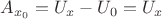$A_{x_0}=U_x-U_0=U_x$