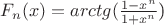 $F_n(x) = arctg (\frac{1-x^n}{1+x^n}$)$