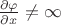 $\frac{\partial\varphi}{\partial x} \ne \infty$
