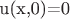 u(x,0)=0