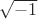 $\sqrt { - 1}$ $\sqrt { - 1}$