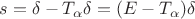 $s=\delta-T_\alpha\delta=(E-T_\alpha)\delta$