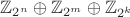 $\mathbb{Z}_{2^n} \oplus \mathbb{Z}_{2^m} \oplus \mathbb{Z}_{2^k}$