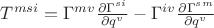 $T^{msi}=\Gamma^{mv}\frac{\partial\Gamma^{si}}{\partial q^{v}}-\Gamma^{iv}\frac{\partial\Gamma^{sm}}{\partial q^{v}}$