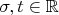\sigma, t \in \mathbb{R}