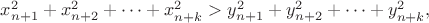 $x_{n+1}^2+x_{n+2}^2+\dots+x_{n+k}^2>y_{n+1}^2+y_{n+2}^2+\dots+y_{n+k}^2,$