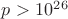 $p > 10^2^6$ $p > 10^2^6$