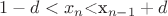 $                  1-d<x_n$<x_{n-1}+d