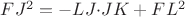 $FJ^2 =  -LJ{\cdot}JK + FL^2$