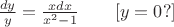 $\frac{dy}y=\frac{xdx}{x^2-1}\qquad[y=0?]$