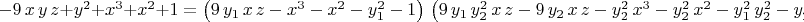 $-9\,x\,y\,z+{y}^{2}+{x}^{3}+{x}^{2}+1=\left( 9\,{y}_{1}\,x\,z-{x}^{3}-{x}^{2}-{y}_{1}^{2}-1\right) \,\left( 9\,{y}_{1}\,{y}_{2}^{2}\,x\,z-9\,{y}_{2}\,x\,z-{y}_{2}^{2}\,{x}^{3}-{y}_{2}^{2}\,{x}^{2}-{y}_{1}^{2}\,{y}_{2}^{2}-{y}_{2}^{2}+2\,{y}_{1}\,{y}_{2}-1\right) $