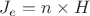 $J_e = n \times H$