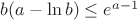 $b(a- \ln b) \le e^{a-1}$