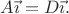 $A\vec{\imath}=D\vec{\imath}.$