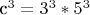c^3 = 3^3 * 5^3