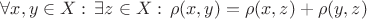 $\forall x, y \in X: \, \exists z \in X: \, \rho(x,y) = \rho(x,z) + \rho(y,z)$