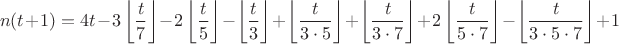 $$n(t+1)=4t-3\left\lfloor \dfrac t7\right\rfloor -2\left\lfloor \dfrac t5\right\rfloor - \left\lfloor \dfrac t3\right\rfloor +\left\lfloor \dfrac {t}{3\cdot 5}\right\rfloor + \left\lfloor \dfrac {t}{3 \cdot7}\right\rfloor +2 \left\lfloor \dfrac {t}{5 \cdot 7}\right\rfloor - \left\lfloor \dfrac {t}{3 \cdot 5 \cdot 7}\right\rfloor +1$$ $$n(t+1)=4t-3\left\lfloor \dfrac t7\right\rfloor -2\left\lfloor \dfrac t5\right\rfloor - \left\lfloor \dfrac t3\right\rfloor +\left\lfloor \dfrac {t}{3\cdot 5}\right\rfloor + \left\lfloor \dfrac {t}{3 \cdot7}\right\rfloor +2 \left\lfloor \dfrac {t}{5 \cdot 7}\right\rfloor - \left\lfloor \dfrac {t}{3 \cdot 5 \cdot 7}\right\rfloor +1$$