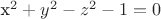 x^2+y^2-z^2-1=0