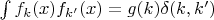 $\int \dx f_k(x) f_{k'}(x)=g(k)\delta(k,k')$