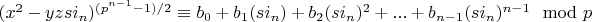 $(x^2-y z s i_n)^{(p^{n-1}-1)/2} \equiv b_0+b_1 (s i_n)+b_2 (s i_n)^2+...+b_{n-1} (s i_n)^{n-1} \mod p$