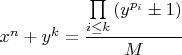 $x^n+y^k=\dfrac{\prod\limits_{i\leq k}{(y^{p_i}\pm1)}}{M}$