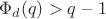 $\Phi_d(q)>q-1$