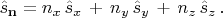 $$\hat{s}_{\mathbf{n}}=n_x\,\hat{s}_x\,+\,n_y\,\hat{s}_y\,+\,n_z\,\hat{s}_z\,.$$