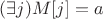 $(\exists j)M[j]=a$