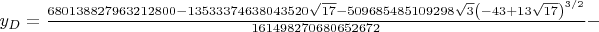 $y_{D}=\frac{680138827963212800-13533374638043520 \sqrt{17}-509685485109298 \sqrt{3} \left(-43+13 \sqrt{17}\right)^{3/2}}{161498270680652672}-$