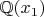$\mathbb{Q}(x_1)$