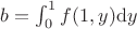 $b=\int_0^1f(1,y)\mathrm{d}y$