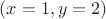 $( x=  1,y= 2 )$