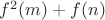 $f^2(m)+f(n)$