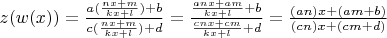 $z(w(x))=\frac{a(\frac{nx+m}{kx+l})+b}{c(\frac{nx+m}{kx+l})+d}=\frac{\frac{anx+am}{kx+l}+b}{\frac{cnx+cm}{kx+l}+d}=\frac{(an)x+(am+b)}{(cn)x+(cm+d)} $