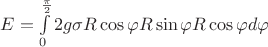 $E =  \int\limits_{0}^{\frac{\pi}{2}}2g\sigma R\cos \varphi R\sin \varphi R\cos \varphi d \varphi$