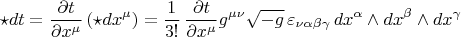 $$
\star dt = \frac{\partial t}{\partial x^{\mu}} \left( \star dx^{\mu} \right)
= \frac{1}{3!} \, \frac{\partial t}{\partial x^{\mu}}
g^{\mu \nu} \sqrt{-g} \, \varepsilon_{\nu \alpha \beta \gamma} \, 
dx^{\alpha} \wedge dx^{\beta} \wedge dx^{\gamma}
$$