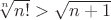 $\sqrt[n]{n!}>\sqrt{n+1}$