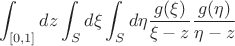 $$\int_{[0,1]}dz\int_Sd\xi\int_Sd\eta\frac{g(\xi)}{\xi-z}\frac{g(\eta)}{\eta-z}$$