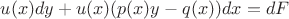 $u(x)dy + u(x)(p(x)y - q(x))dx = dF$