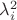 $\lambda_i^2$