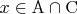$x\in\mathrm{A}\cap\mathrm{C}$
