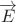 $\overrightarrow E$