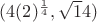 $(4(2)^{\frac{1}{4}},\sqrt 14)$