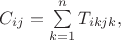 $C_{ij}=\sum\limits_{k=1}^{n}T_{ikjk},$