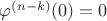 $\varphi^{(n-k)}(0) = 0$