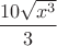 $$\dfrac{10 \sqrt{x^3}}{3}$$