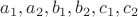 $a_1, a_2, b_1, b_2, c_1, c_2$